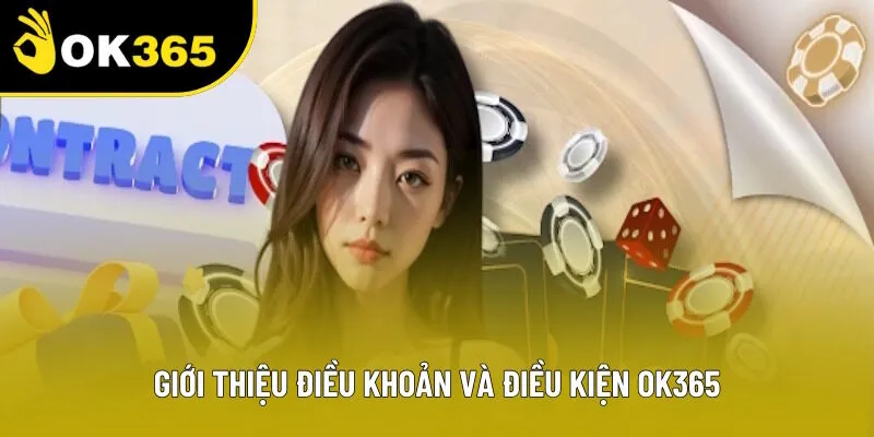 Giới thiệu điều khoản và điều kiện OK365 