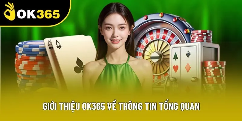 Giới thiệu OK365 về thông tin tổng quan