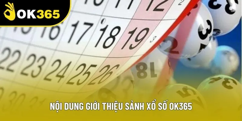 Nội dung giới thiệu sảnh xổ số OK365